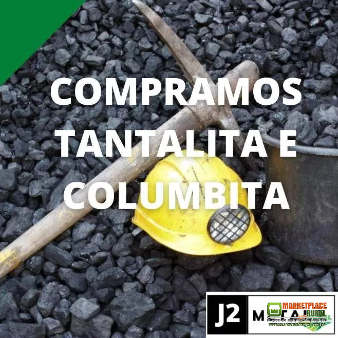 Compramos Minério de Tantalita e Columbita