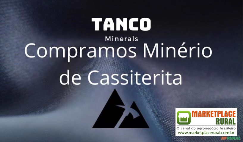 Compramos Minério de Cassiterita